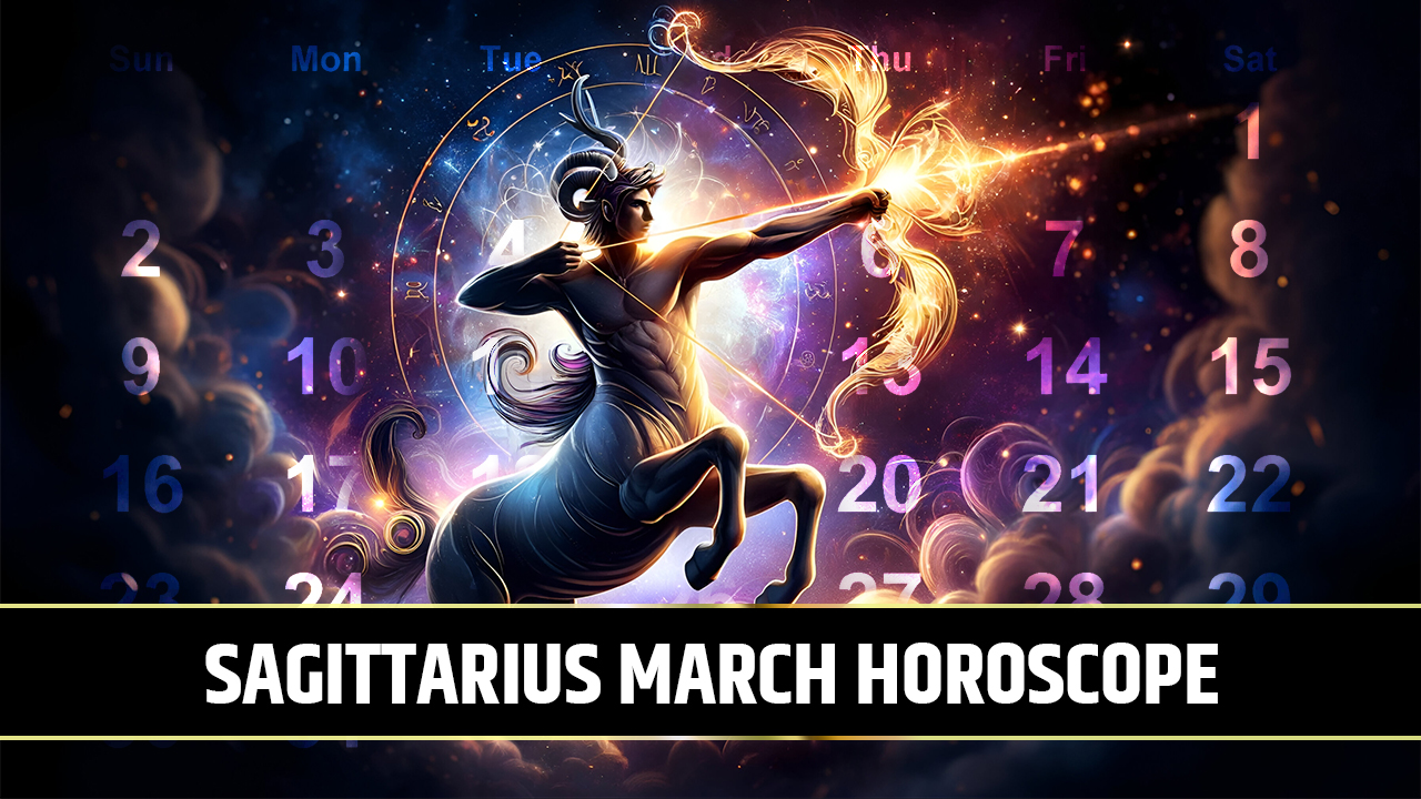 Sagittarius March Horoscope