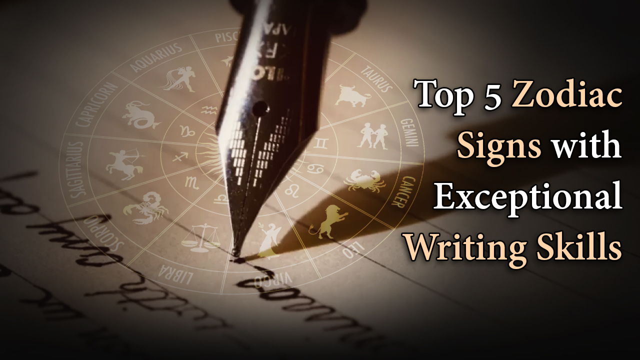 Top 5 Zodiac Signs with Exceptional Writing Skills 