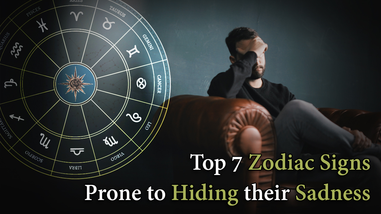 Top 7 Zodiac Signs Prone to Hiding Their Sadness