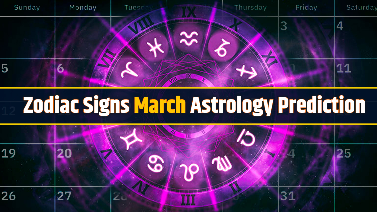 zodiac signs march astrology prediction