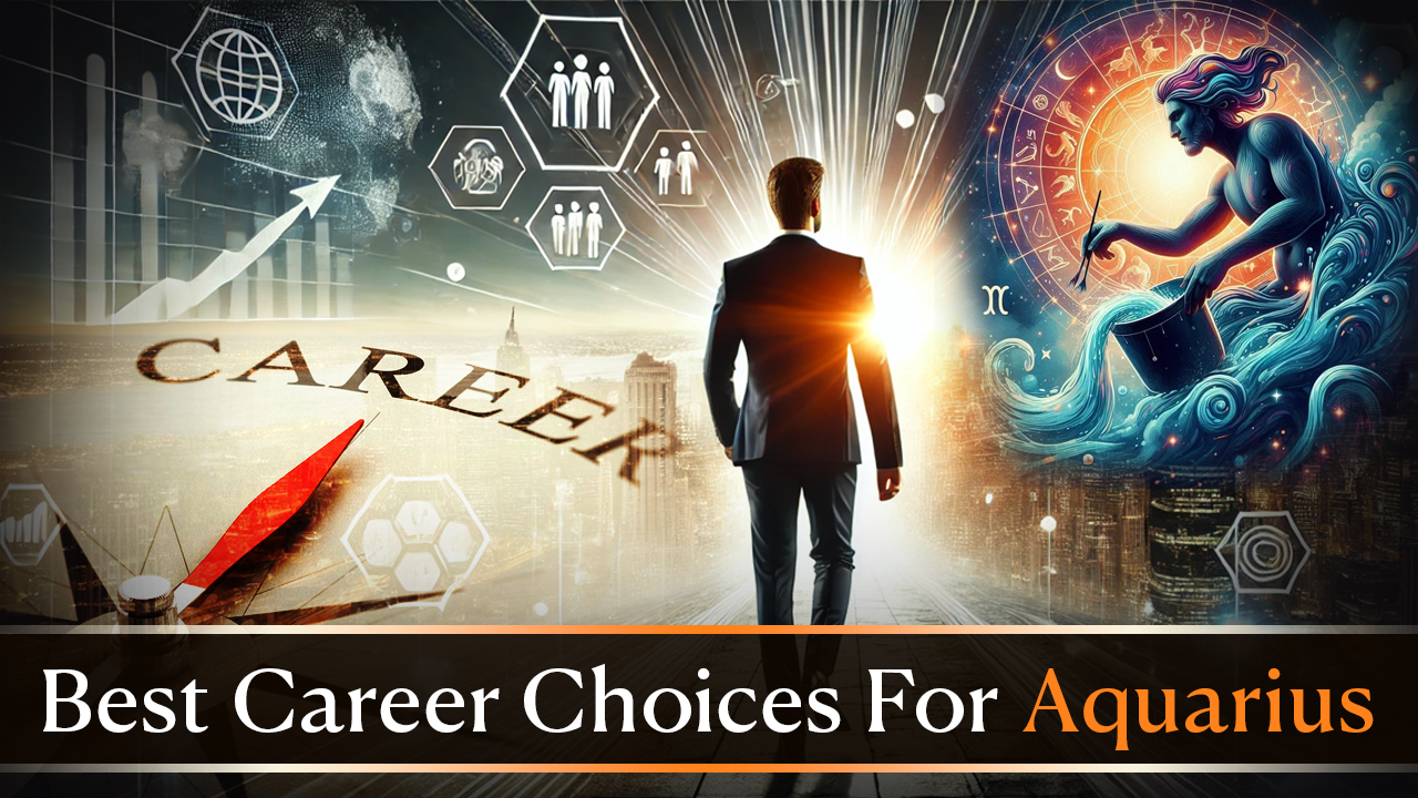 Best Career Choices For Aquarius Astrology