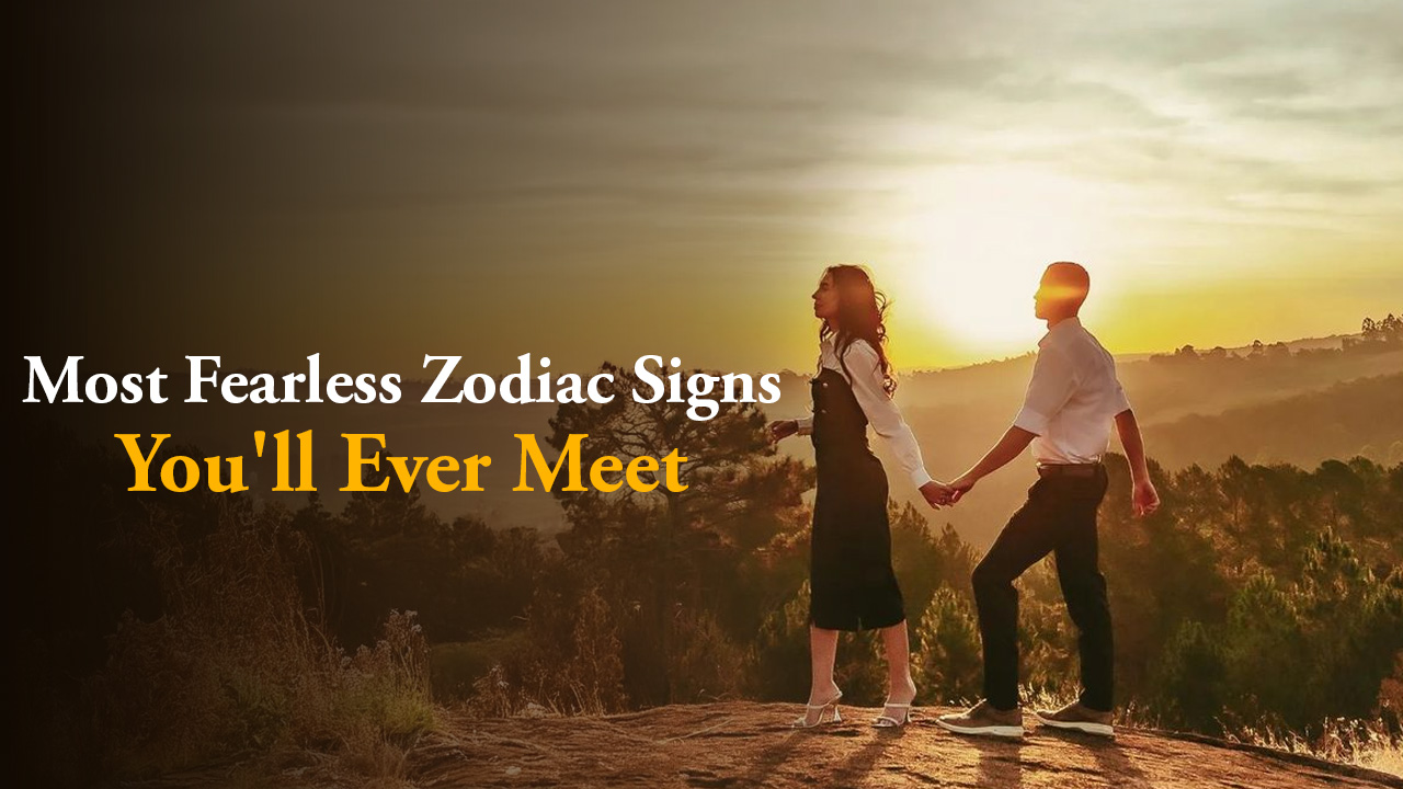 Most Fearless Zodiac Signs You'll Ever Meet
