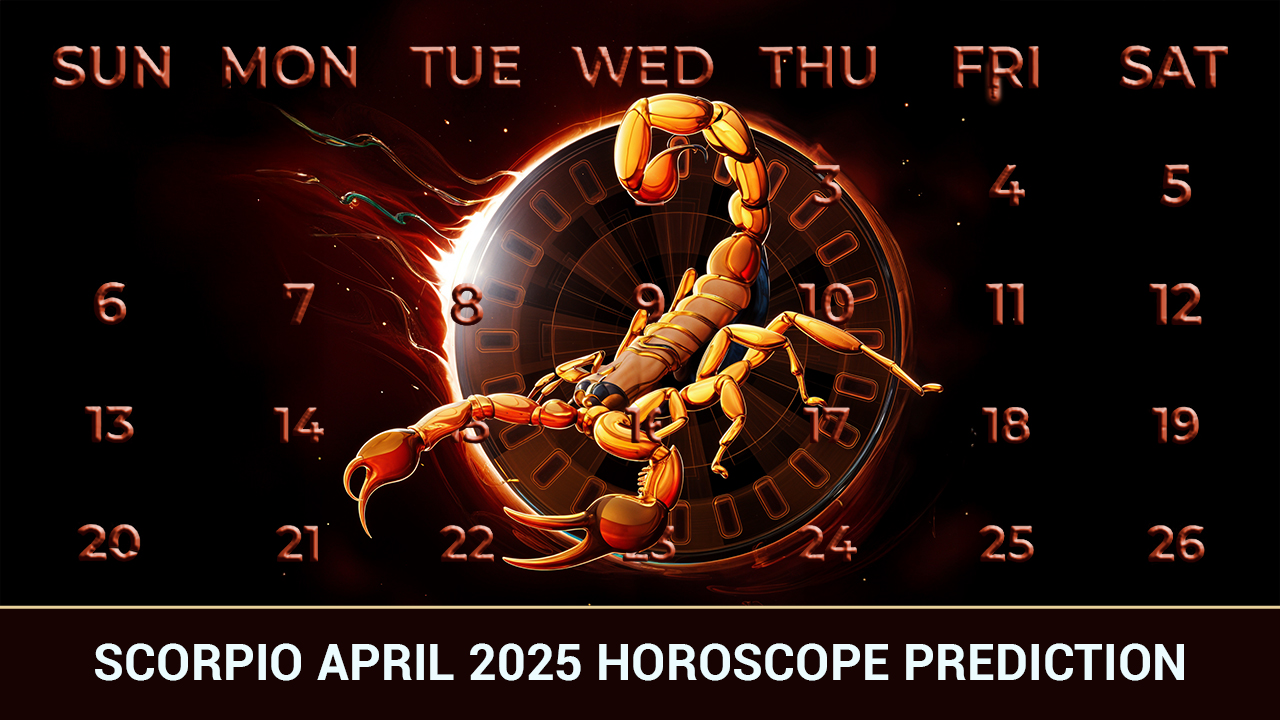 Scorpio April 2025 Horoscope Prediction